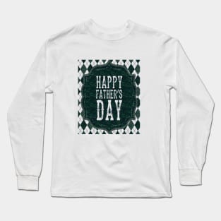 Happy fathers day Long Sleeve T-Shirt